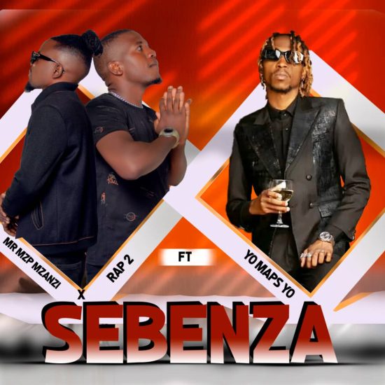 Rap 2 x Mr MZP Mzanzi ft Yo Maps - Sebenza