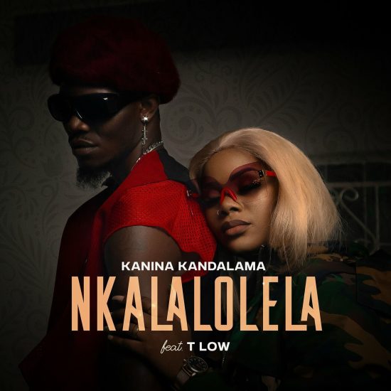 Kanina Kandalama ft T Low - Nkalalolela Mp3 Download
