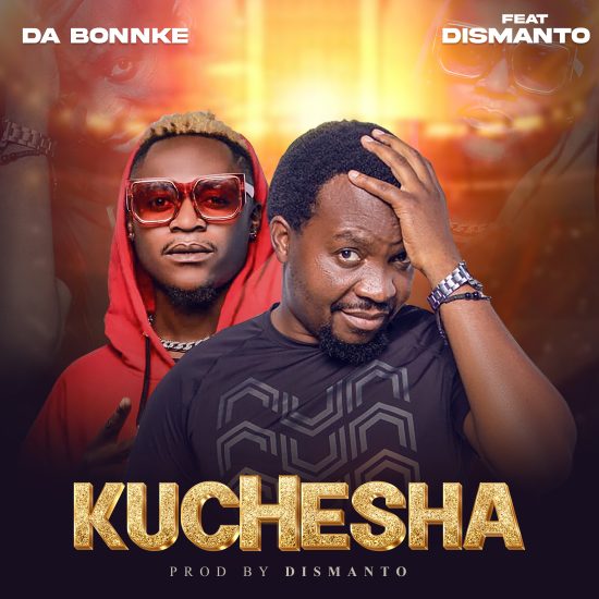 Da Bonnke Ft. Dismanto - Kuchesha Mp3 Download