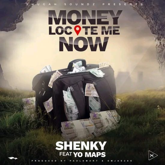 Shenky ft Yo Maps – Money Locate Me Now Mp3 Download