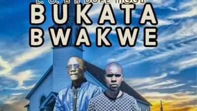 L.O.B Ft Dope Nigga - Bukata Bwakwe Mp3 Download