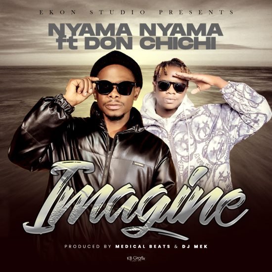 Nyama Nyama ft. Don Chichi - Imagine