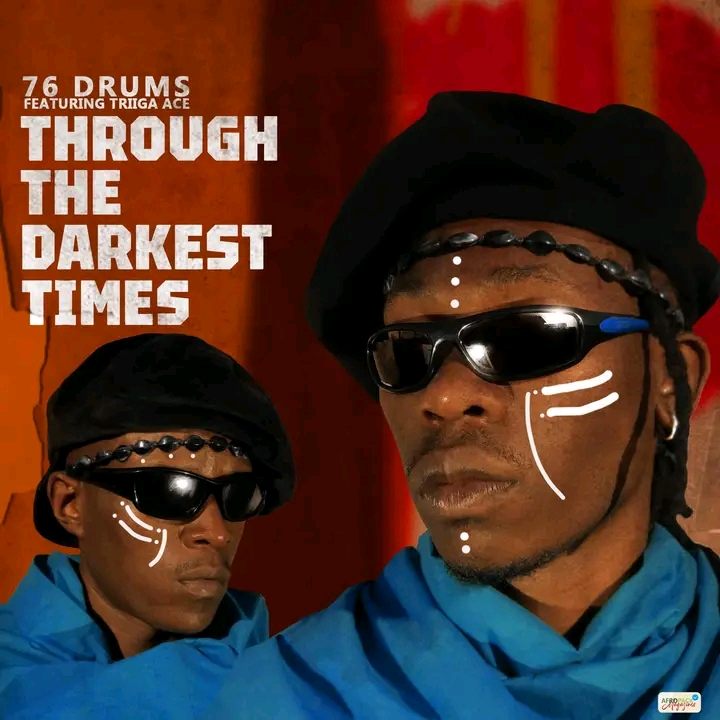 76 Drums ft Triiga Ace – Through The Darkest Times Mp3 Download