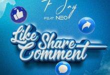 F Jay ft. Neo - Like Share Comment Mp3 Download