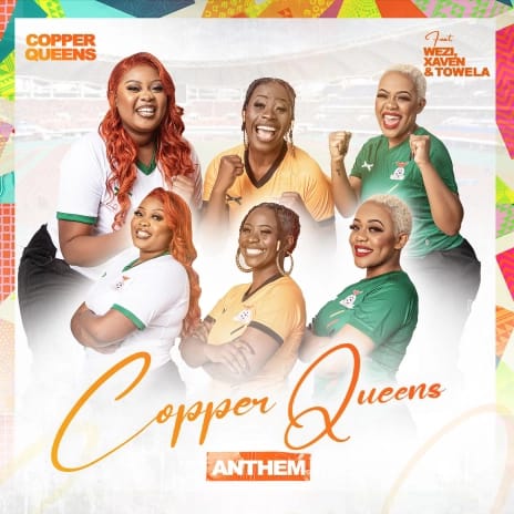 Wezi, Xaven & Towela Kaira - Copper Queens Anthem Mp3 Download