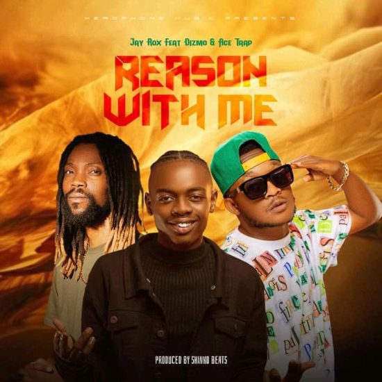 Jay Rox ft Dizmo & Ace Trap - Reason With Me Mp3 Download 