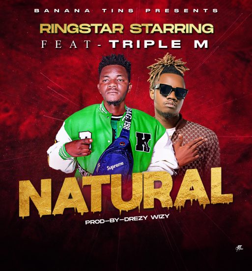 Ringstar Ft. Triple M - Natural Mp3 Download