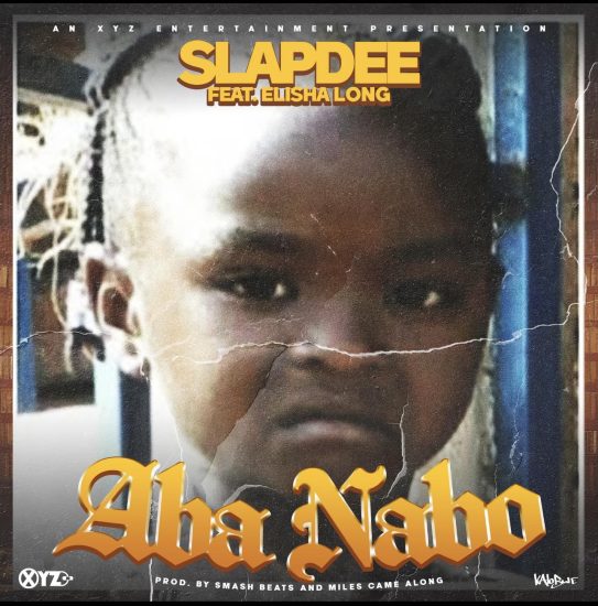 Slapdee ft. Elisha Long – Aba Nabo Mp3 Download