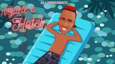 Killorbeezbeatz – Ngilele E Hotel Mp3 Download