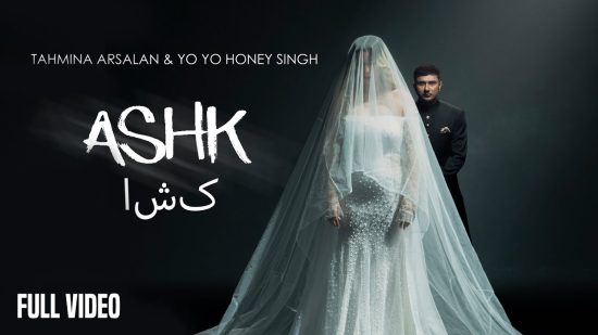 Tahmina Arsalan & Yo Yo Honey Singh - Ashk Mp3 Download