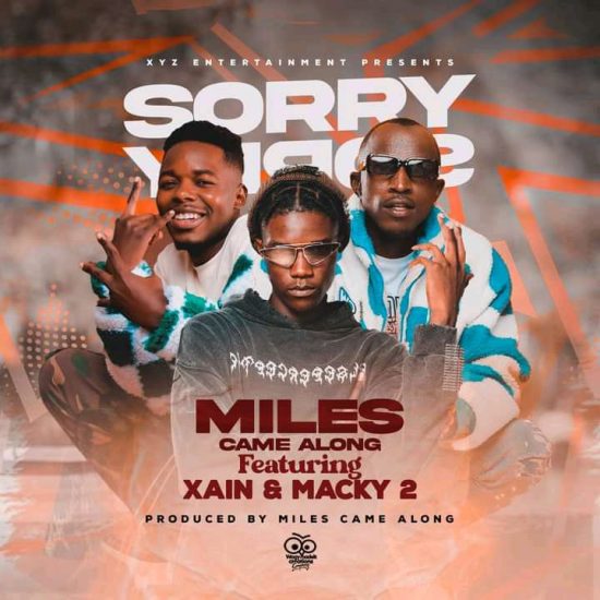 Miles Came Along ft Xain, Macky 2 - Sorry Mp3 Download