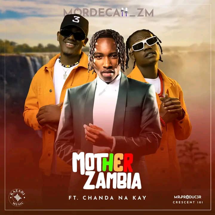 Mordecai ft Chanda Na Kay - Mother Zambia Mp3 Download