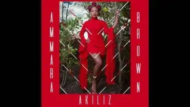 Ammara Brown – Akiliz Mp3 Download