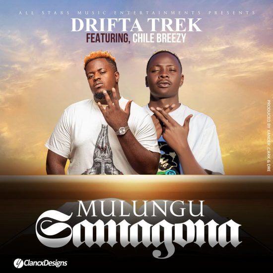 Drifta Trek Ft Chile Breezy & Ray Dee – Mulungu Samagona Mp3 Download