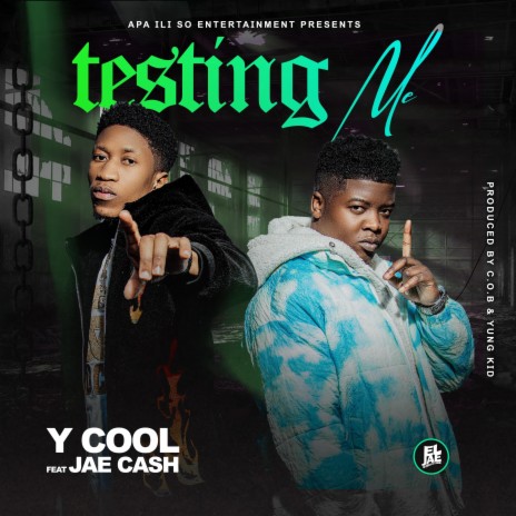 Y Cool ft Jae Cash - Testing Me Mp3 Download 