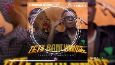 Deborah ft Seth Zambia - Teti Banchinge Mp3 Download
