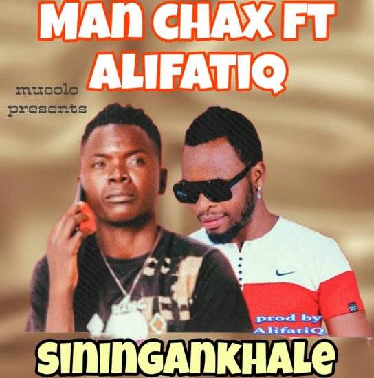 Man Chax Ft. Alifatiq - Siningankhale Mp3 Download