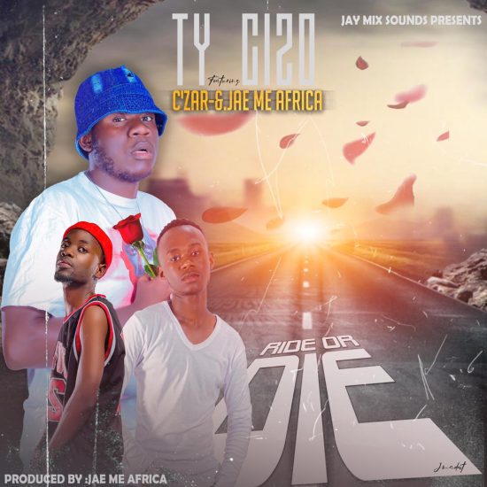 TY Gizo ft C'zar & Jae Me Africa - Ride Or Die Mp3 Download 