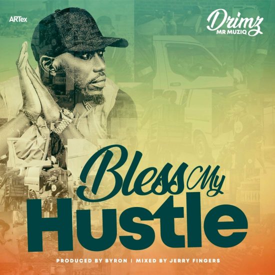 Drimz - Bless My Hustle Mp3 Download