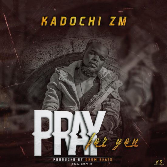 Kadochi - Pray For Me Mp3 Download