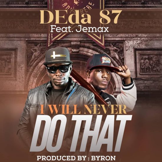 DEda 87 ft Jemax - I Will Never Do Mp3 Download