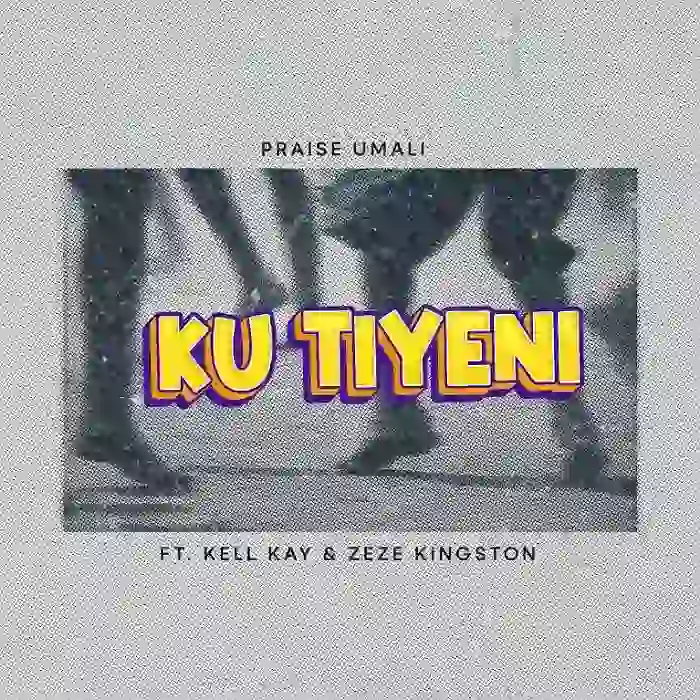 Praise Umali - Ku Tiyeni Mp3 Download