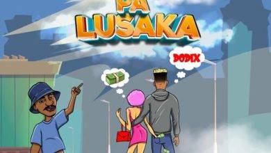 Sozah - Pa Lusaka (Dodix) Mp3 Download