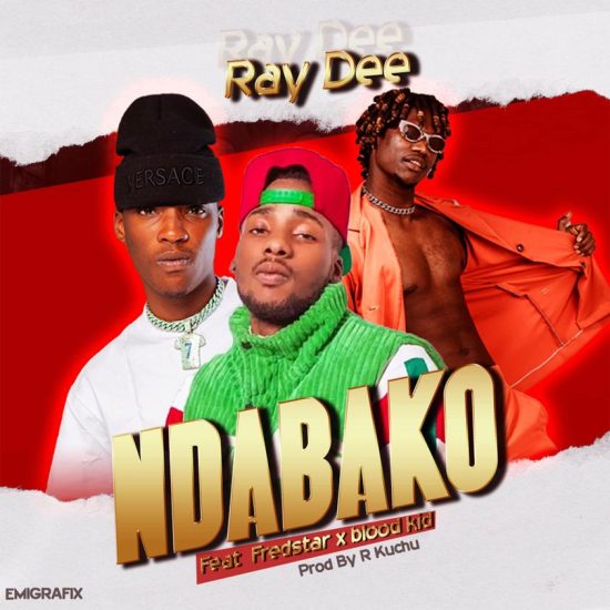 Ray Dee ft. Fredstar & Blood Kid – Ndabako Mp3 Download 