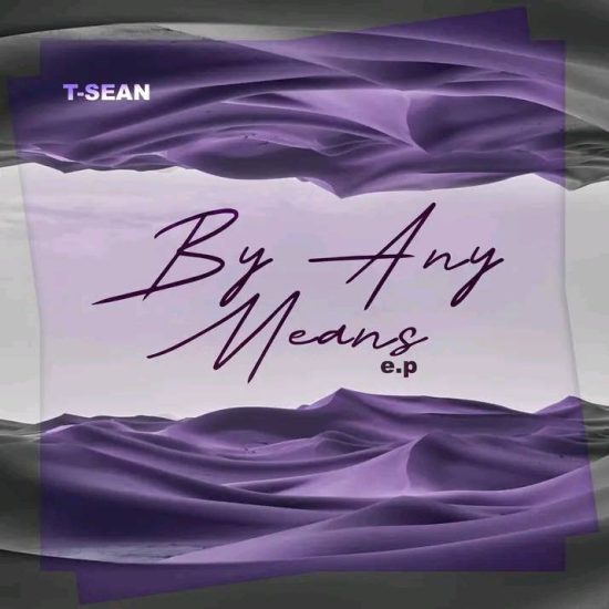 T Sean – By Any Means Mp3 Download