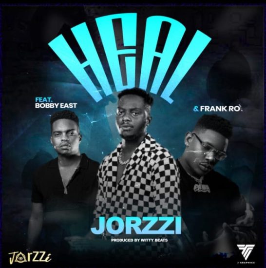 Jorzi ft Bobby East & Frank Ro - Heal Mp3 Download