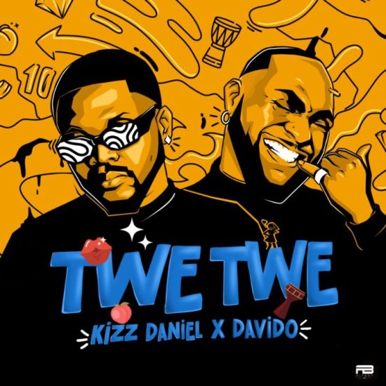 Stream: Kizz Daniel ft Davido - Twe Twe Mp3 Download