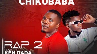 Rap 2 Ft. Ken Dada - Why Chikubaba Mp3 Download