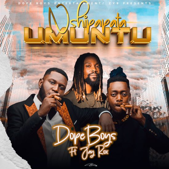 Dope Boys ft Jay Rox - Nshipapata Umuntu Mp3 Download