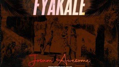Josam Awesome - Fyakale Mp3 Download