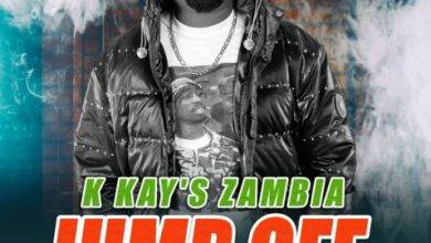 K Kay's Zambia - Jump Off Mp3 Download
