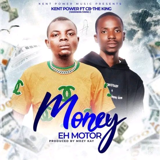 Kent Power ft CB The King - Money Eh Motor Mp3 Download