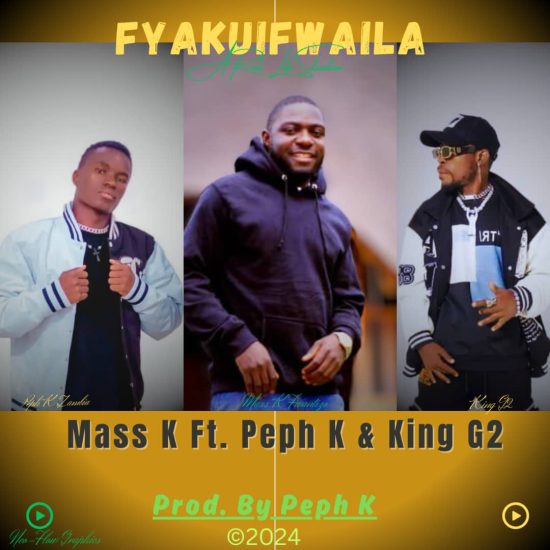 Mass K Ft Peph K & King G2 - Fyakuifwaila Mp3 Download