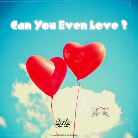 F Jay Ft Daev – Can You Even Love Mp3 Download