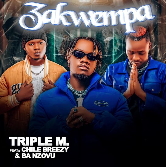 Triple M ft Chile Breezy & Ba Nzovu - Zakwempa Mp3 Download