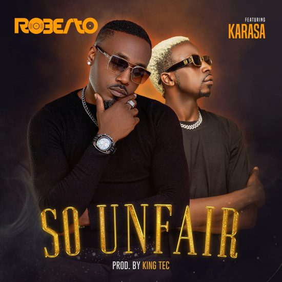 Roberto ft. Karasa - So Unfair Mp3 Download