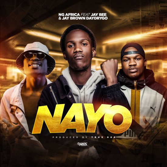 Ng Africa Ft Jay Bee & Jay Brown Daydrygo - Nayo