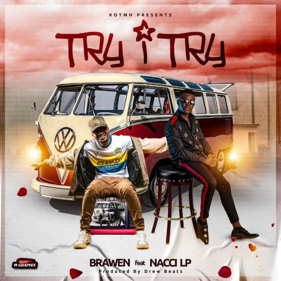 Brawen Ft Nacci LP – Try Mp3 Download