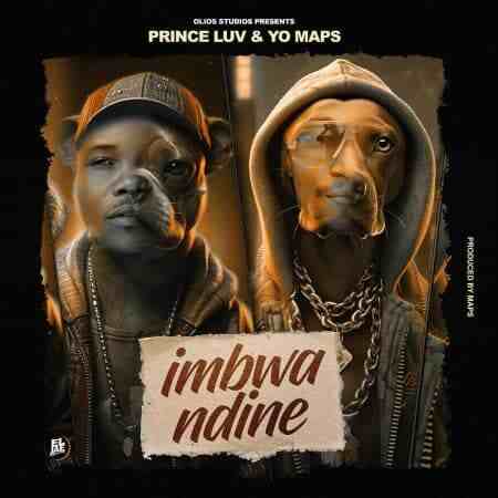 Prince Luv ft Yo Maps – Imbwa Ndine Mp3 Download