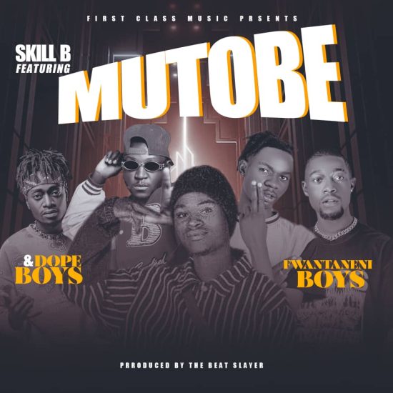 Skill B ft Dope Boys & Fwantaneni Boys - Mutobe