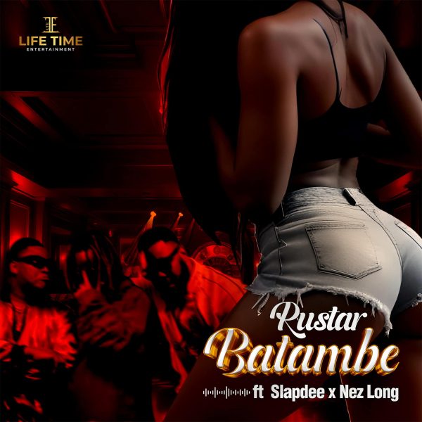 Rustar ft Slapdee & Nez Long – Batambe