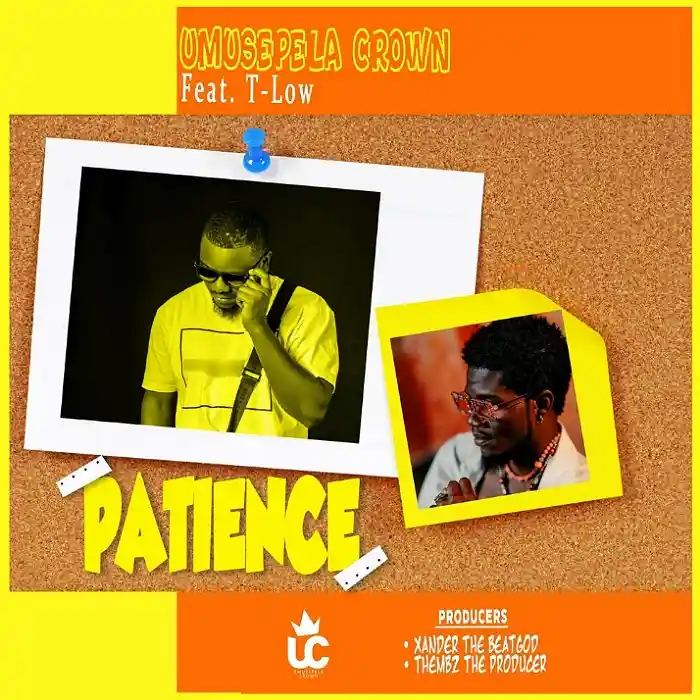 Umusepela Crown Ft T Low – Patience