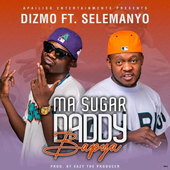 Dizmo Ft Selemanyo – Ma Sugar Daddy Bapya