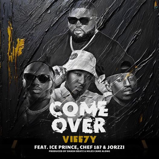 VJeezy ft. Ice Prince, Chef 187 & Jorzzi – Come Over