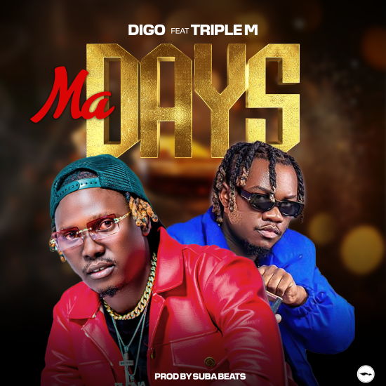 Digo Ft Triple M - Ma Days