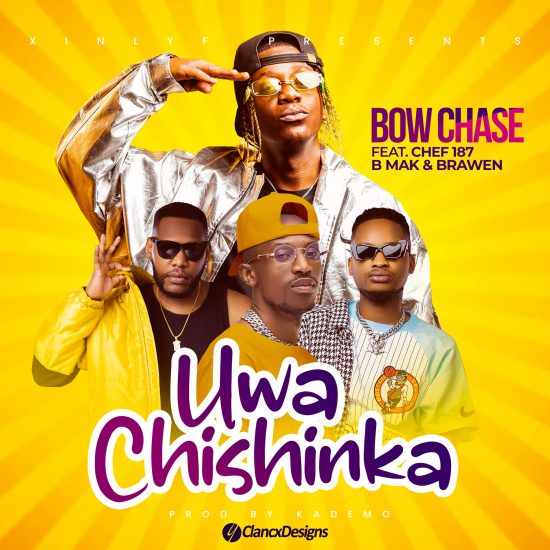 Bow Chase ft Chef 187, B Mak & Brawen – Uwa Chishinka Mp3 Download 